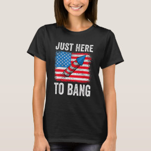 T-shirt Juste Ici Pour Bang American Flag Fireworks 4th Of