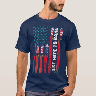 T-shirt Juste Ici Pour Bang American Flag Fireworks Funny 