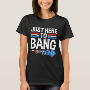 T-shirt Juste Ici Pour Bang Chemise Feu d'artifice Fête 4è