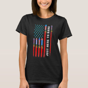 T-shirt Juste ici pour bang Fireworks Flag Fêtez notre 4e
