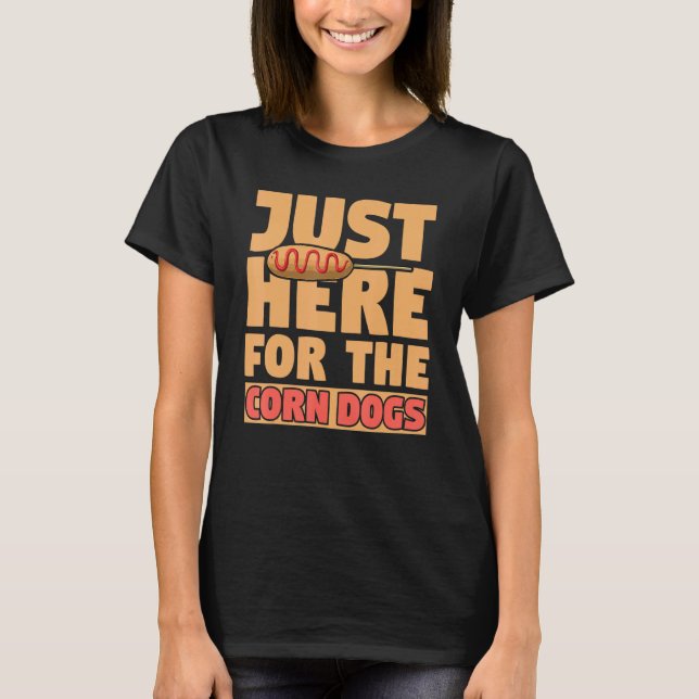 T-shirt Juste Ici Pour Le Chien De Maïs Foodie Femmes Sauc (Devant)