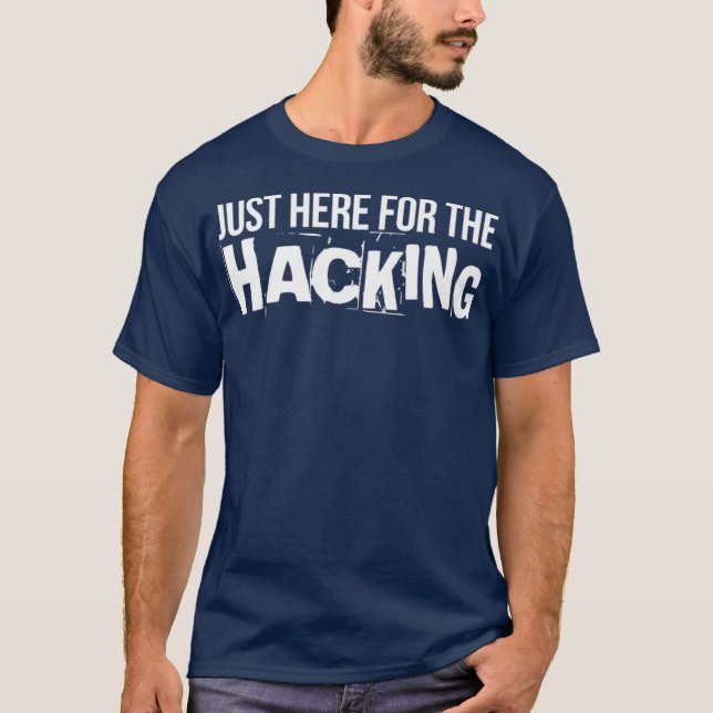 T-shirt Juste Ici Pour Le Hacking Coding Swag Hackathon (Devant)