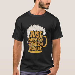 T-shirt Juste Ici Pour Schitzengiggggest Allemand Oktoberf