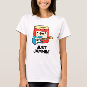 T-shirt Juste Jammin Funny Rocker Jam Pun