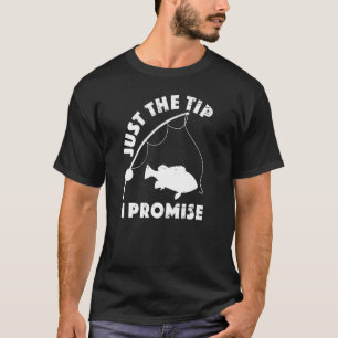 T-shirt Juste la pointe de la promesse de pêche Humour à d