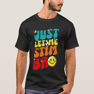 T-shirt Juste laisse moi stim frère visage souriant sensib