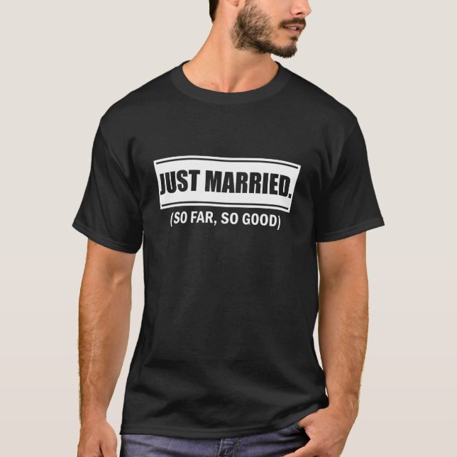 T-shirt Juste Marié Jusqu'À Présent Si Bon Marié Marié Cou (Devant)