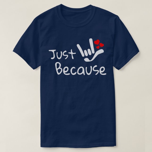 T-shirt JUSTE PARCE qu'avec I LOVE VOUS signe plus coeurs  (Design devant)