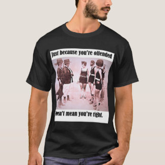 T-shirt "Juste parce que vous êtes offensé... "