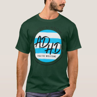 T-shirt Juste Pour Que Vous Sachiez Que J'Ai Le TDAH Vous
