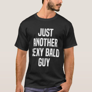 T-shirt Juste un autre Bald Guy Bald