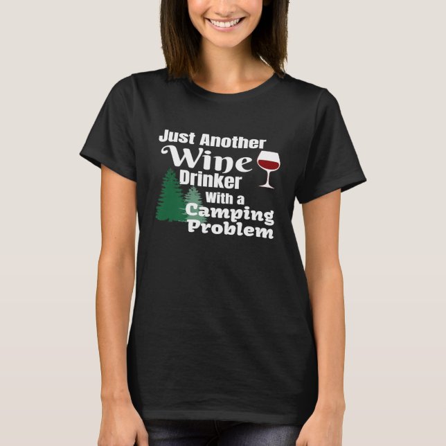 T-shirt Juste Un Autre Boisson De Vin Avec Un Problème De  (Devant)