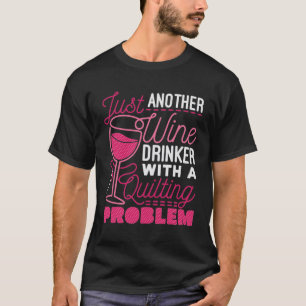 T-shirt Juste un autre buveur de vin avec un problème de c