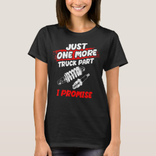 T-shirt Juste un autre camion partie I promet la mécanique