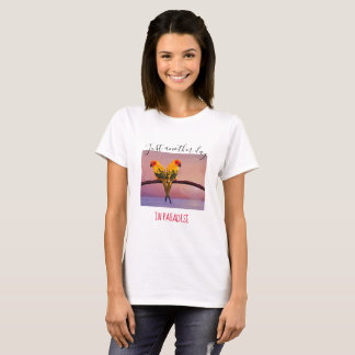 T-shirt Juste un autre jour au PARADIS