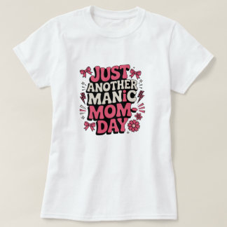 T-shirt Juste un autre jour de folie pour une maman - T-sh