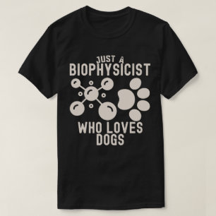 T-shirt Juste un biophysicien qui aime les chiens
