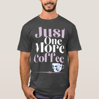 T-shirt Juste Un Café De Plus