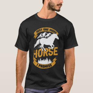 T-shirt Juste Un Cheval De Plus Je Promets