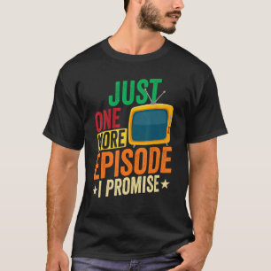 T-shirt Juste un épisode de plus Je Promets série TV Montr