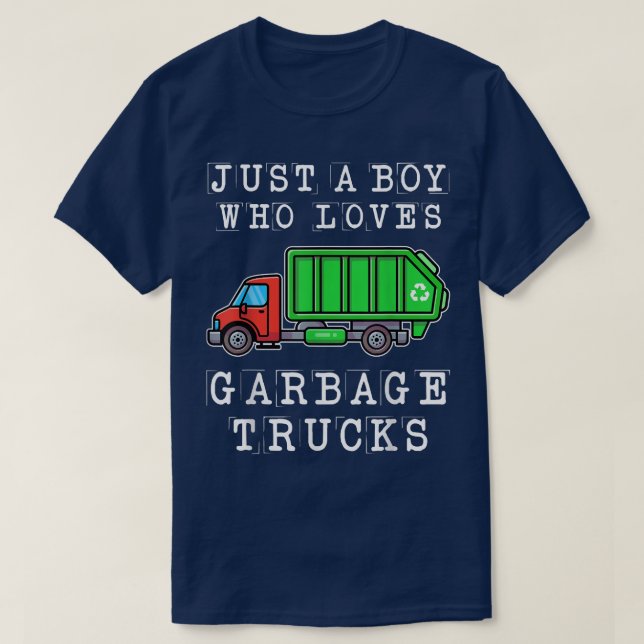 T-shirt Juste Un Garçon Comment Aimants Garbage Trucks Drô (Design devant)