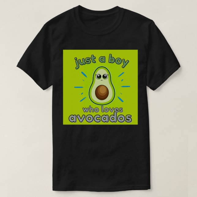 T-shirt Juste Un Garçon Qui Aime Avocados Avocado Don Drôl (Design devant)