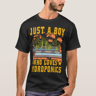 T-shirt Juste un garçon qui aime la culture hydroponique d