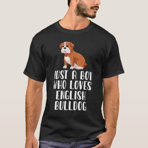 T-shirt Juste Un Garçon Qui Aime L'Anglais Bulldog