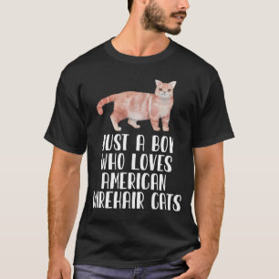 T-shirt Juste Un Garçon Qui Aime Les Chats Américains En C
