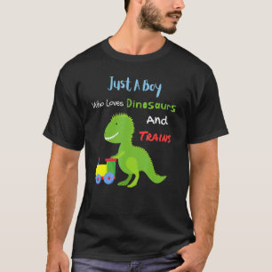 T-shirt Juste Un Garçon Qui Aime Les Dinosaures Et Trains
