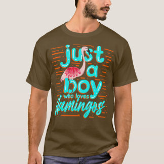 T-shirt Juste un garçon qui aime les Flamants roses