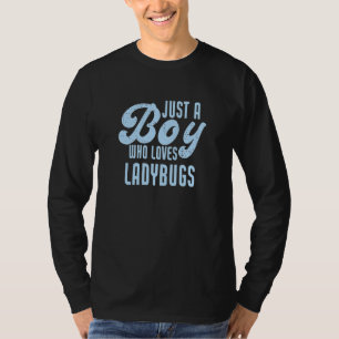 T-shirt Juste un garçon qui aime les Ladybugs