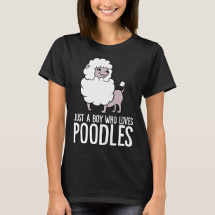 T-shirt Juste Un Garçon Qui Aime Les Poodles Drôle Poodle