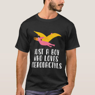 T-shirt Juste Un Garçon Qui Aime Les Pterodactyles