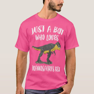 T-shirt Juste Un Garçon Qui Aime Tyrannosaurus Rex Dinosau