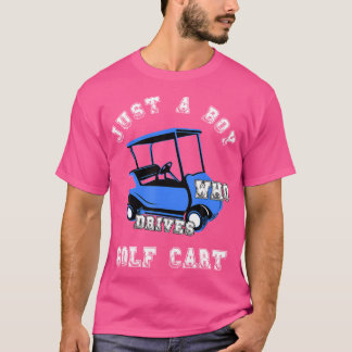 T-shirt Juste Un Garçon Qui Conduit Golf Panier Golfing Sp