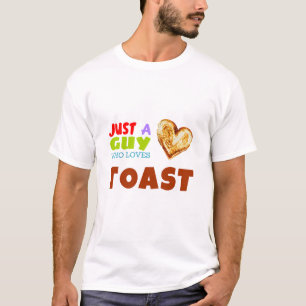T-shirt Juste un gars qui aime Toast