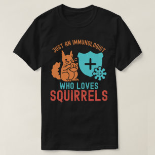 T-shirt Juste un immunologiste qui aime les écureuils