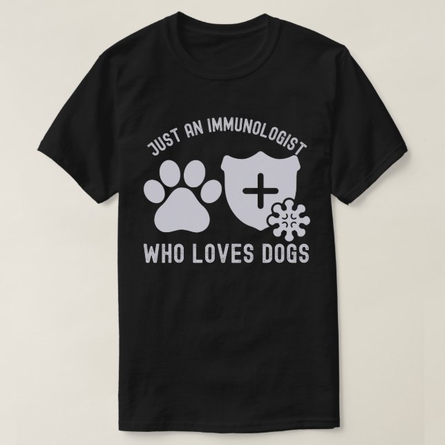 T-shirt Juste un immunologue qui aime les chiens (Design devant)