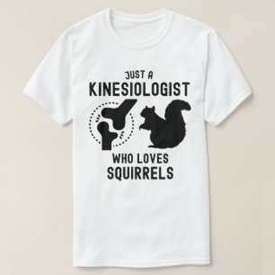 T-shirt Juste un kinésiologue qui aime les écureuils