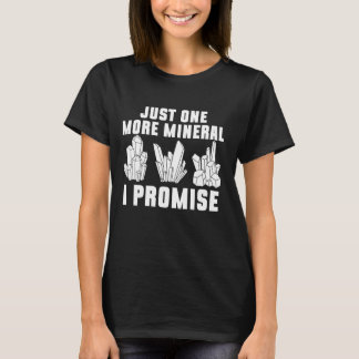 T-shirt Juste Un Minéral De Plus Je Promets Collection Min