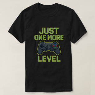 T-shirt Juste un niveau de plus pour les amateurs de jeux 
