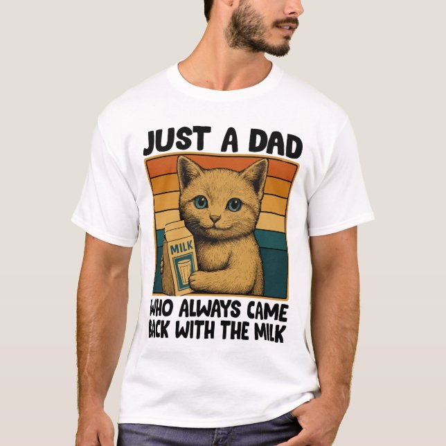 T-shirt Juste un papa qui est toujours revenu avec le lait (Devant)
