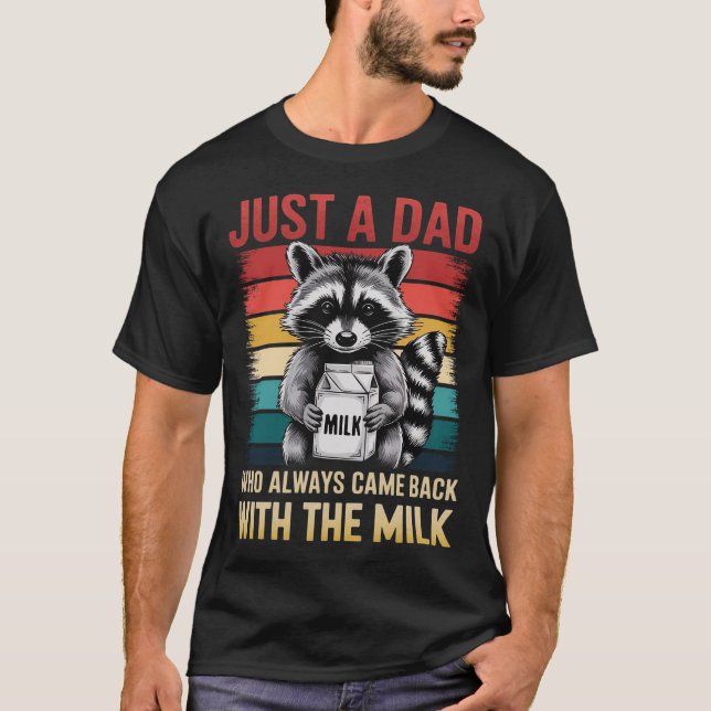 T-shirt Juste un papa qui est toujours revenu avec le lait (Devant)