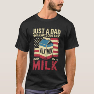 T-shirt Juste un papa qui revenait toujours avec le lait P