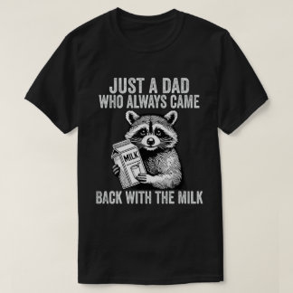 T-shirt Juste un papa qui revient toujours avec le lait