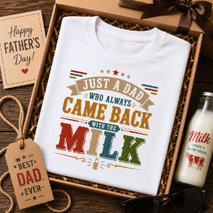 T-shirt Juste un papa qui revient toujours avec le lait
