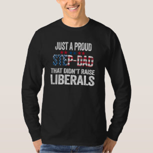 T-shirt Juste Un Père Fier Qui N'A Pas Élevé Les Libéraux