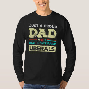 T-shirt Juste Un Père Fier Qui N'A Pas Élevé Les Pères Lib
