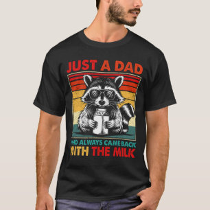 T-shirt Juste Un Père Qui Est Toujours Revenu Avec Le Lait